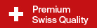 Premium Swiss Quality
